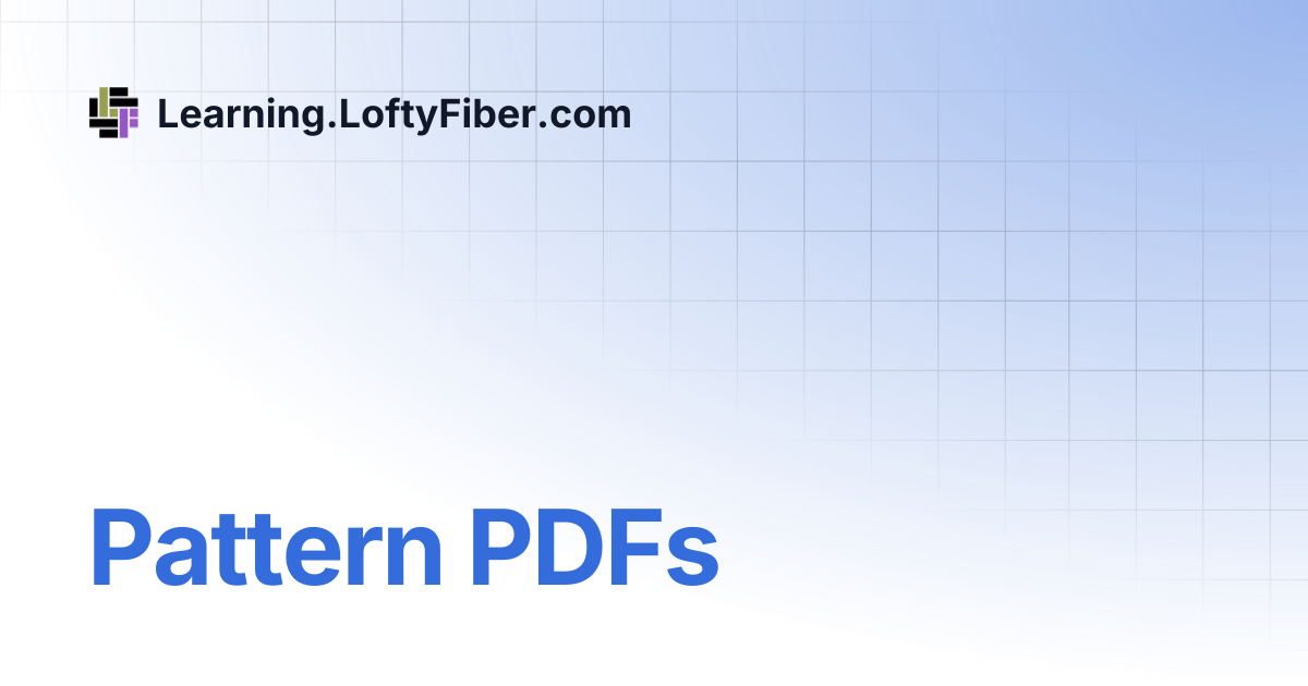 Pattern PDFs | Learning.LoftyFiber.com