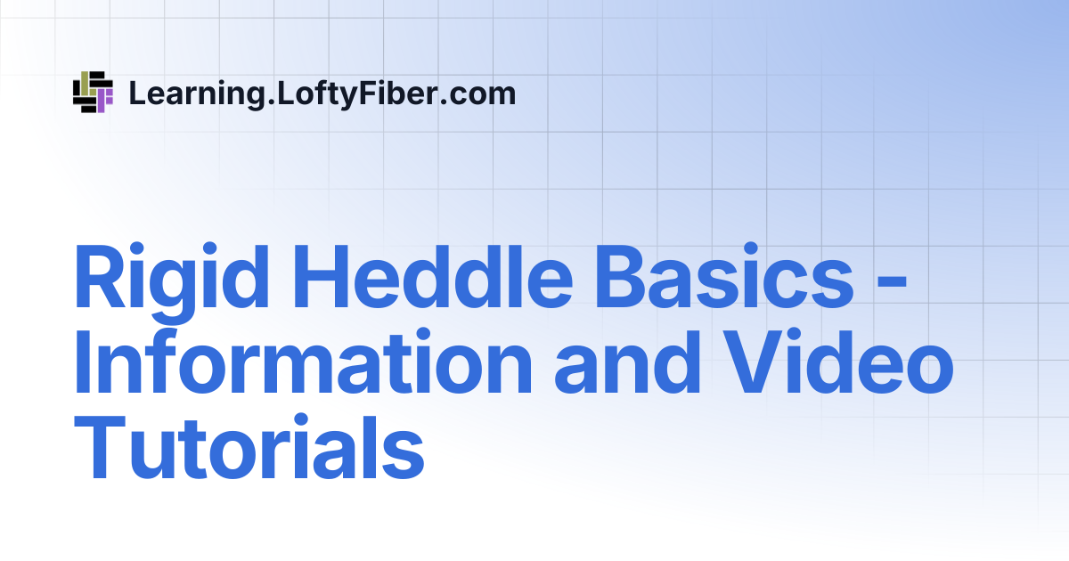Rigid Heddle Basics - Information and Video Tutorials | Learning ...
